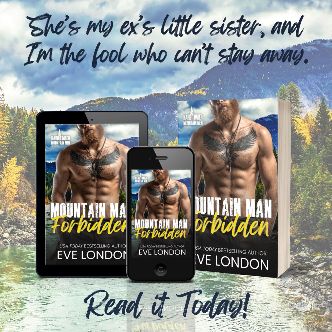 Mountain Man Forbidden by Eve London available in paperback and ebook – steamy small-town mountain man romance set in Hard Timber, Montana
