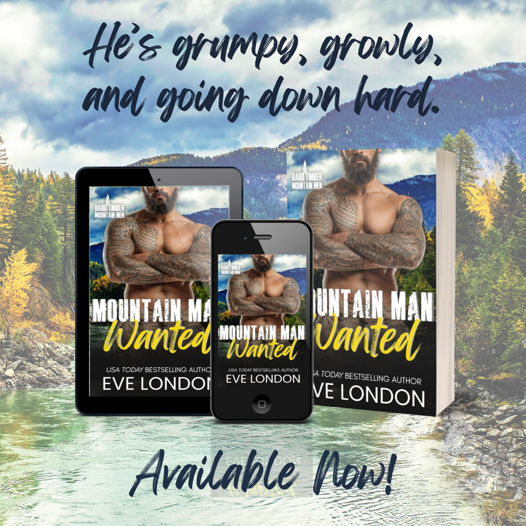 Mountain Man Wanted by Eve London available in paperback and ebook – steamy small-town mountain man romance set in Hard Timber, Montana