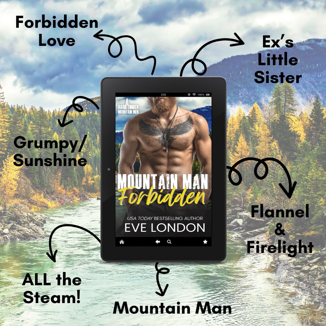 Tropes in Mountain Man Forbidden by Eve London – steamy small-town blue collar romance, forbidden attraction, and curvy heroine mountain man romance set in Hard Timber, Montana