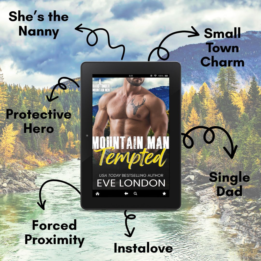 Tropes in Mountain Man Tempted by Eve London – steamy small-town single dad romance, slow burn romance, and curvy heroine mountain man romance set in Hard Timber, Montana