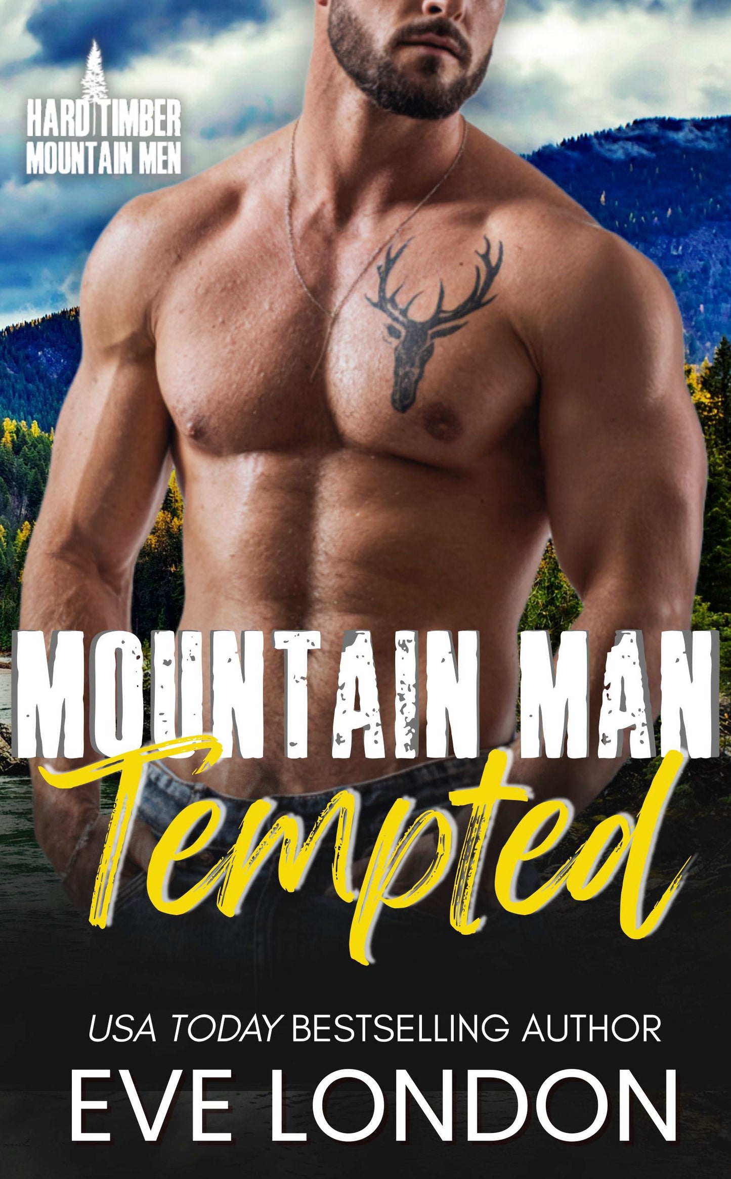 Mountain Man Tempted by Eve London – steamy small-town single dad romance featuring a grumpy protective father and sunshine nanny heroine set in Hard Timber, Montana
