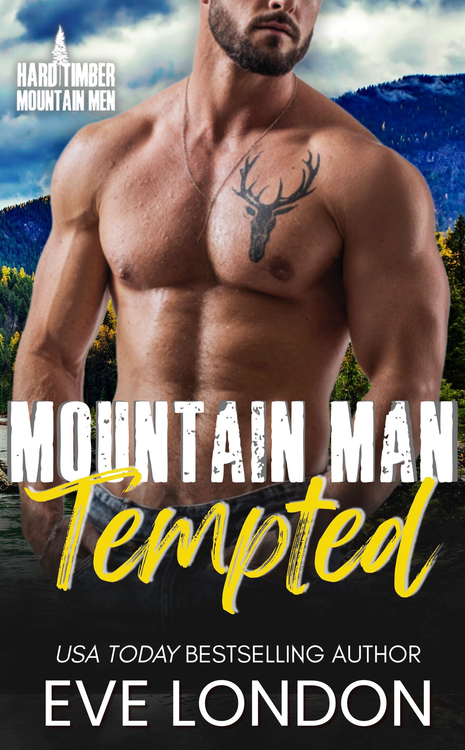 Mountain Man Tempted by Eve London – steamy small-town single dad romance featuring a grumpy protective father and sunshine nanny heroine set in Hard Timber, Montana